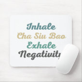 Inhale Cha Siu Bao Exhale Negativity Mouse Pad Mousepad (Mit Mouse)