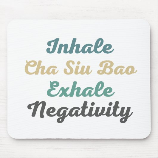 Inhale Cha Siu Bao Exhale Negativity Mouse Pad Mousepad (Vorne)