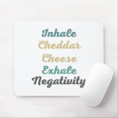Inhale Cheddar Käse Exhale Negativativität Mousepad (Mit Mouse)