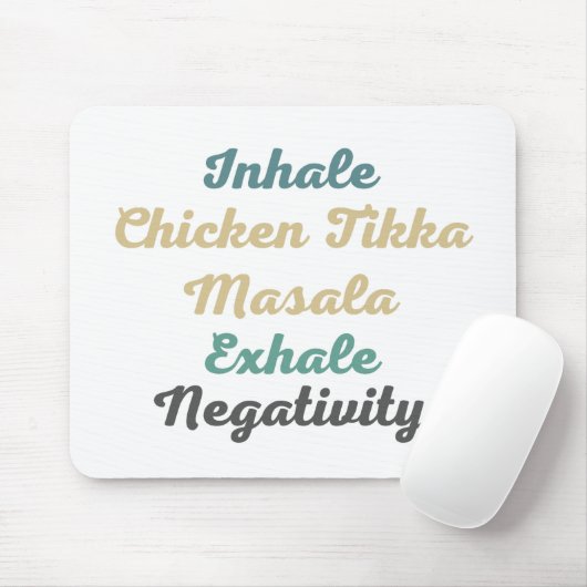 Inhale Chicken Tikka Masala Exhale Negativativität Mousepad (Mit Mouse)