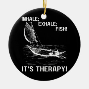 Inhale Exhale Fish It's Therapy Fisher Man Fish Keramik Ornament