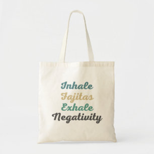 Inhale Fajitas Exhale Negativity Shopping Bag Tragetasche