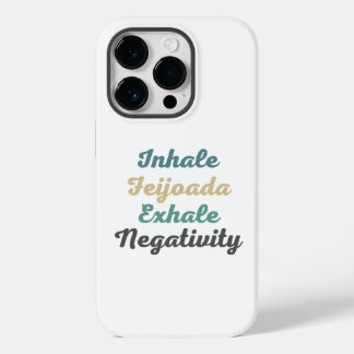 Inhale Feijoada Exhale Negativativity Phone Case