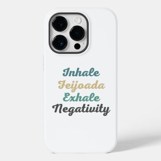 Inhale Feijoada Exhale Negativativity Phone Case (Rückseite)