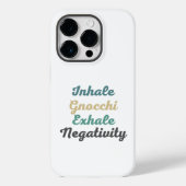 Inhale Gnocchi Exhale Negativativity Phone Case (Rückseite)