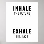 "Inhale the Future Exhale the Past" Minimalist Poster (Vorne)