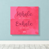 "Inhaliere meine Träume" — Starke Leinwand (Insitu (Holzboden))