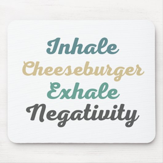 Inhalieren Cheeseburger Exhale Negativity Mouse Pa Mousepad (Vorne)