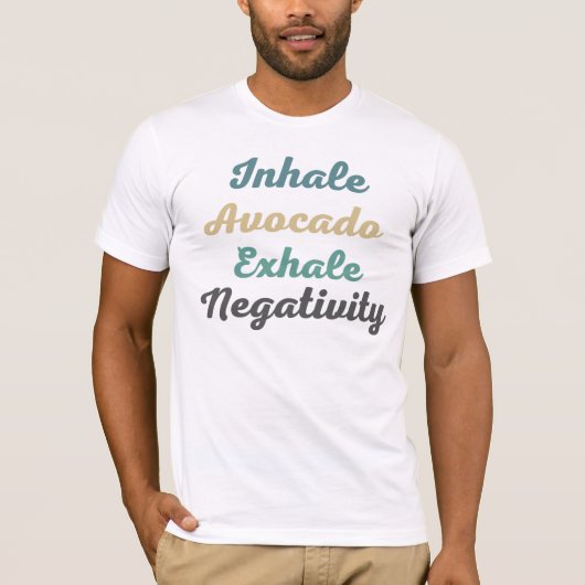Inhalieren des Avocado Exhale Negativativity T - S T-Shirt (Vorderseite)