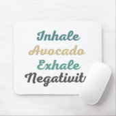 Inhalieren des Avocado Exhale Negativity Mouse Pad Mousepad (Mit Mouse)