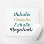 Inhalieren des Ceviche Exhale Negativity Mouse Pad Mousepad (Mit Mouse)