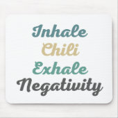 Inhalieren des Chilis Exhale Negativity Mouse Pad Mousepad (Vorne)