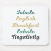 Inhalieren des englischen Frühstücks Exhale Negati Mousepad (Vorne)