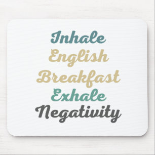 Inhalieren des englischen Frühstücks Exhale Negati Mousepad