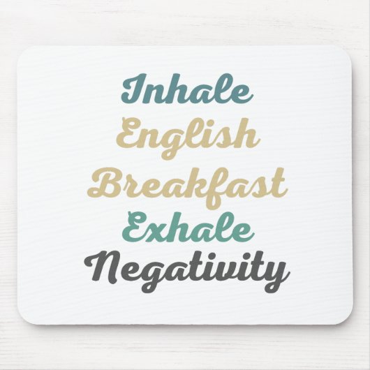 Inhalieren des englischen Frühstücks Exhale Negati Mousepad (Vorne)