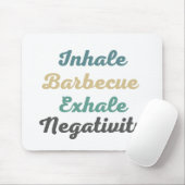 Inhalieren eines Barbecue Exhale Negativity Mouse Mousepad (Mit Mouse)