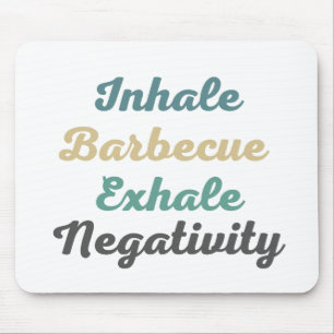 Inhalieren eines Barbecue Exhale Negativity Mouse Mousepad