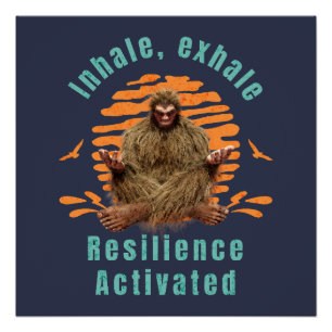 Inhalieren, Exhale Resilienz aktiviert Bigfoot Poster