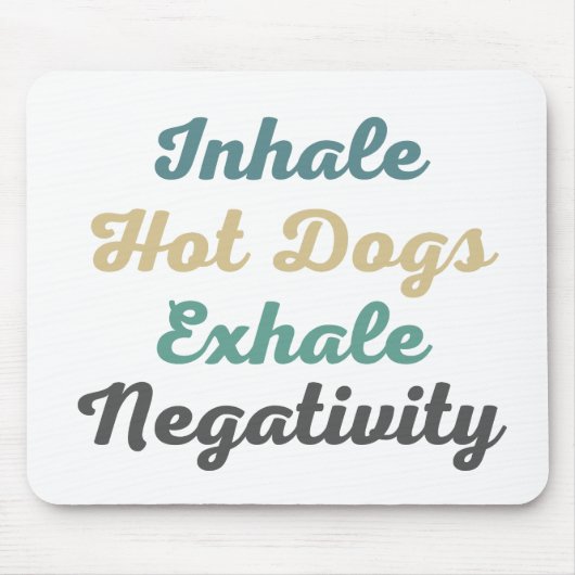 Inhalieren heißer Hunde Exhale Negativity Mouse Pa Mousepad (Vorne)