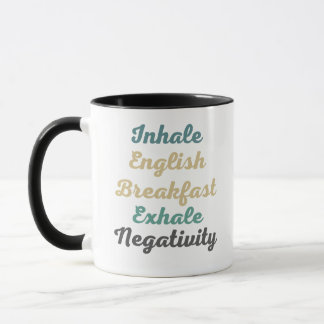 Inhalieren Sie Englisch Breakfast Exhale Negativit Tasse