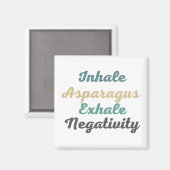 Inhalieren von Asparagus Exhale Negativity Magnete Magnet (Vorderseite/Rückseite)