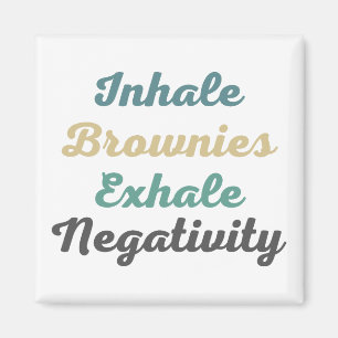 Inhalieren von Brownies Exhale Negativity-Magneten Magnet