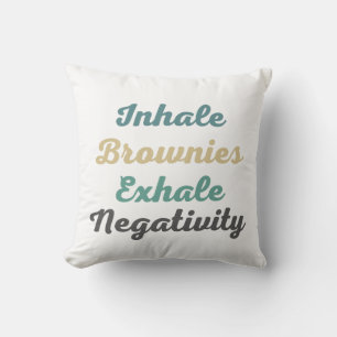 Inhalieren von Brownies Exhale Negativity Throw Ki Kissen