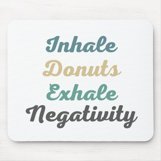 Inhalieren von Donuts Exhale Negativity Mouse Pad Mousepad (Vorne)