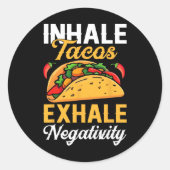 Inhalieren von Tacos Exhale Negativativity Funny T Runder Aufkleber (Vorderseite)