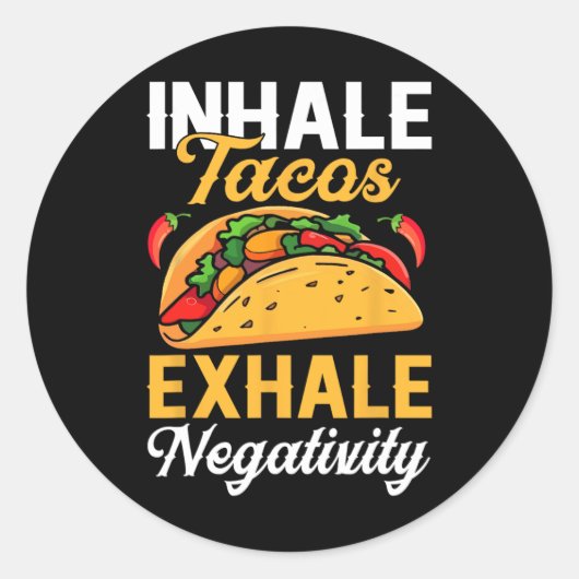 Inhalieren von Tacos Exhale Negativativity Funny T Runder Aufkleber (Vorderseite)