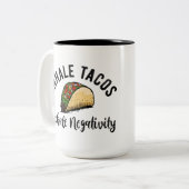 Inhalieren von Tacos Exhale Negativität Zweifarbige Tasse (Vorderseite Links)
