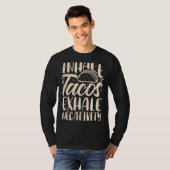 Inhalieren von Tacos Exhale Negativity Funny Mexic T-Shirt (Vorne ganz)