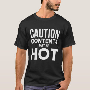 Inhalt kann warme Vorsicht Party Spaß Joke Geschen T-Shirt
