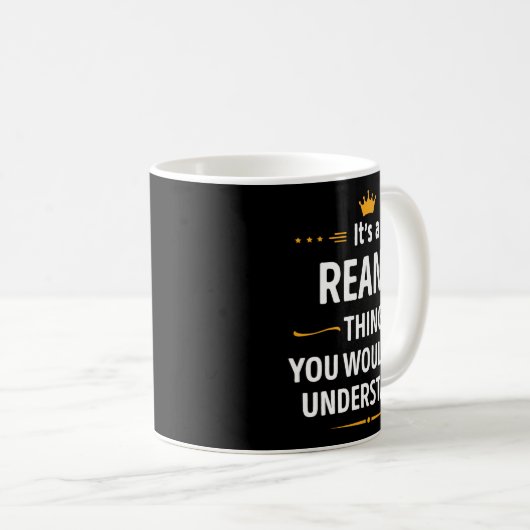 Inked Creation - Its A Reana Thing You Wouldn't Un Kaffeetasse (VorderseiteRechts)