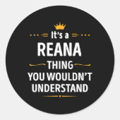 Inked Creation - Its A Reana Thing You Wouldn't Un Runder Aufkleber (Vorderseite)