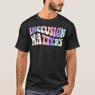 Inklusion Matterss Special Education Autism Awaren T-Shirt
