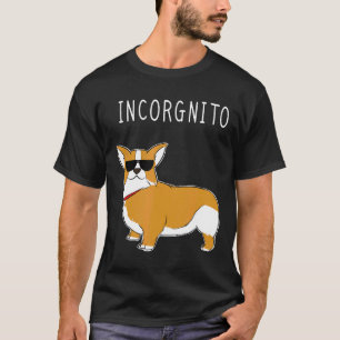 Inkognito Corgi Hund Inkognito Wortspiel T-Shirt