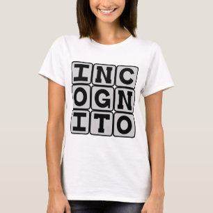 Inkognito, in der Anonymität verborgen T-Shirt
