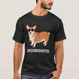 Inkognito Lustiger Süßer Corgi Hund Pun Cool Sungl T-Shirt