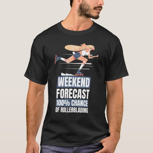 Inline-Skater-Wochenendwettervorhersage Rollerblad T-Shirt (Vorderseite)