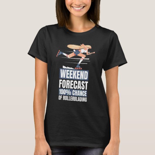 Inline-Skater-Wochenendwettervorhersage Rollerblad T-Shirt (Vorderseite)