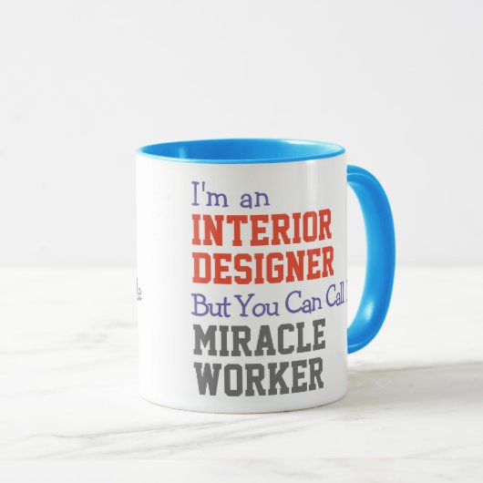 Innendesigner Miracle Worker-Tasse Tasse (VorderseiteRechts)