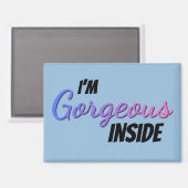 Inner Beauty I'm Gorgeous Inside Magnet (Vorderseite/Rückseite)