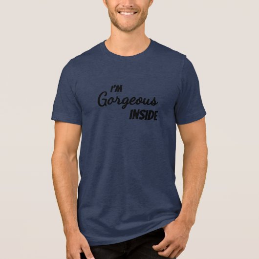 Inner Beauty I'm Gorgeous Inside Tri-Blend Shirt (Vorderseite)
