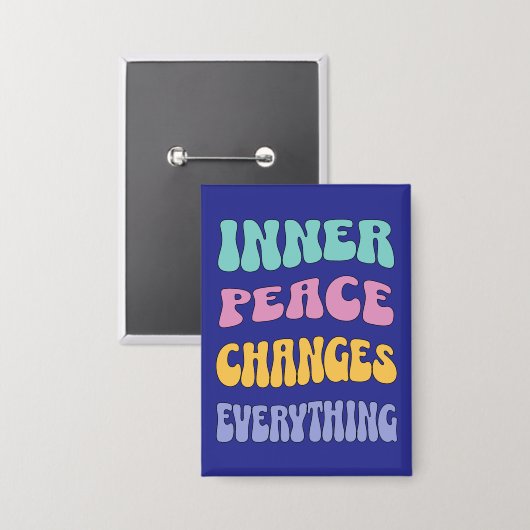 Inner Peace Changes Everything Button (Vorderseite/Rückseite)