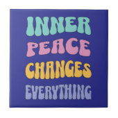 Inner Peace Changes Everything Fliese (Vorderseite)