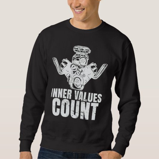 Inner Values Count Car Mechanic car guy Garage aut Sweatshirt (Vorderseite)