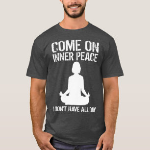 Innere Ruhe Meditation Lustiges Yoga-Fan-Geschenk T-Shirt