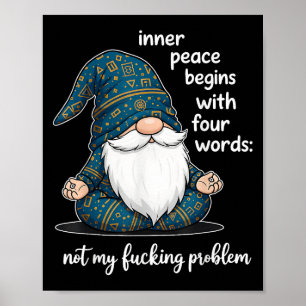 Innerer Frieden beginnt mit vier Worten Nicht Mein Poster