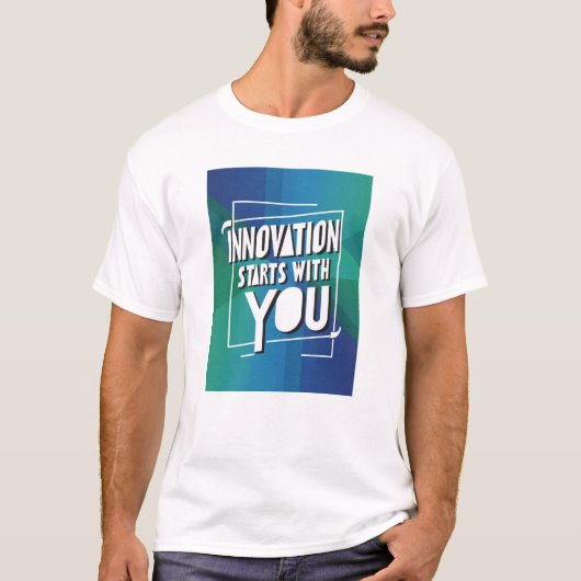 Innovation beginnt mit Ihnen T-Shirt (Vorderseite)